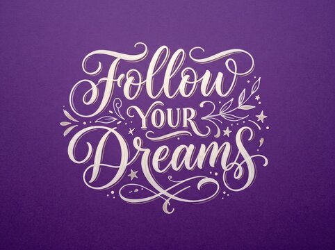 Follow your dreams lettering on purple background