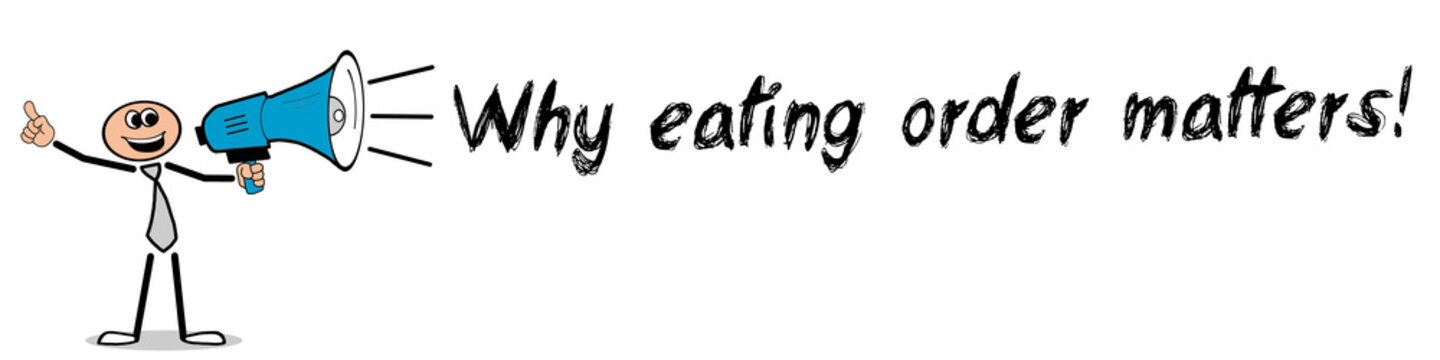 Why eating order matters	
