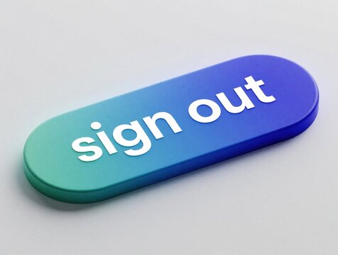Modern sign out button with blue, green gradient colors. Rounded 3D capsule shape with white text on clean background. Digital interface element for user logout exit action in mobile app web software