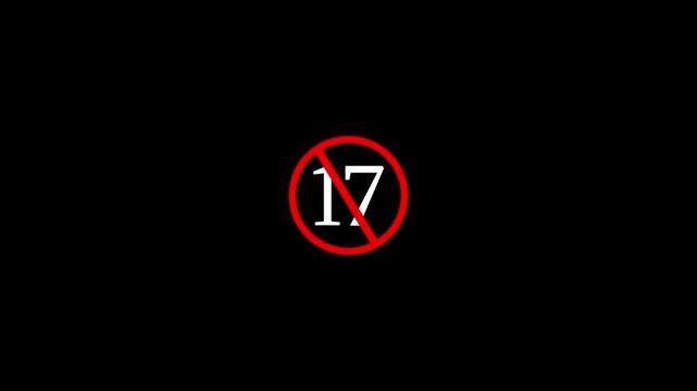 Age restriction symbol 17 plus forbidden sign animation on black background, seventeen prohibited