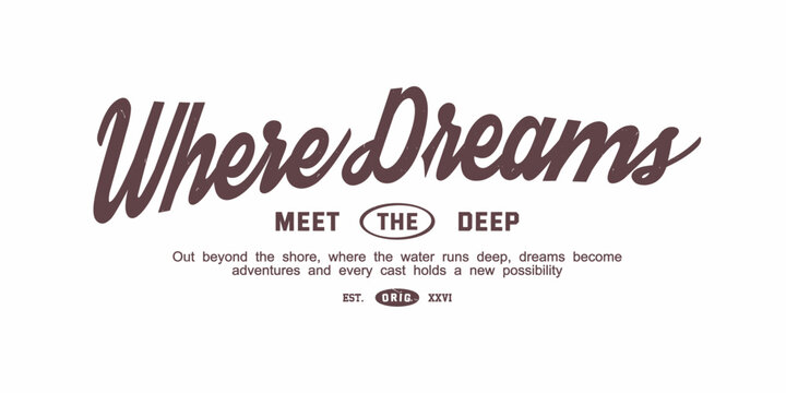 Retro typography college varsity motivational fishing quote slogan print for graphic tee t shirt or sweatshirt - Vector