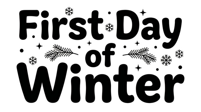 First day of winter hand lettered typography with snowflakes