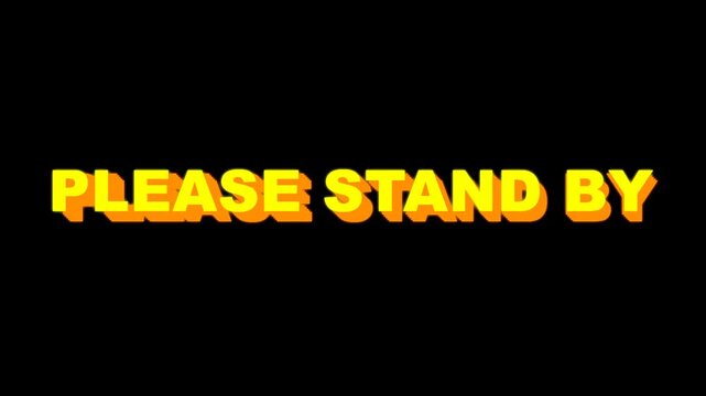Retro Please Stand By Yellow Typography Text Over Black Background For Video Transition