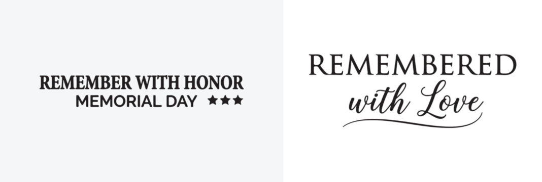 Remember with honor memorial day and remembered with love text vector quotes