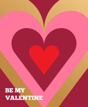 Be My Valentine greeting card design with colorful hearts. Abstract nesting hearts vector illustration in pink, red and gold. 