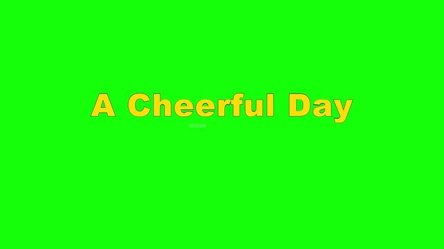 A Cheerful Day Pendulum Type Text Animation on Green Screen