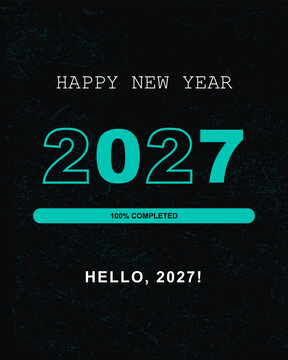 Happy New Year 2027 progress bar 100 percent completed tech concept vector