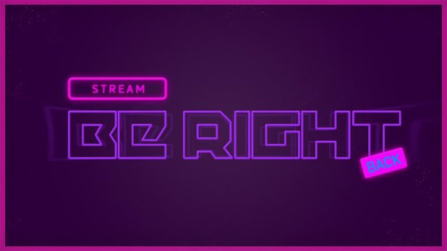 Neon be right back stream loop background with glowing outline text on dark purple background. Great for intermission breaks, live pauses, and broadcaster away messages.