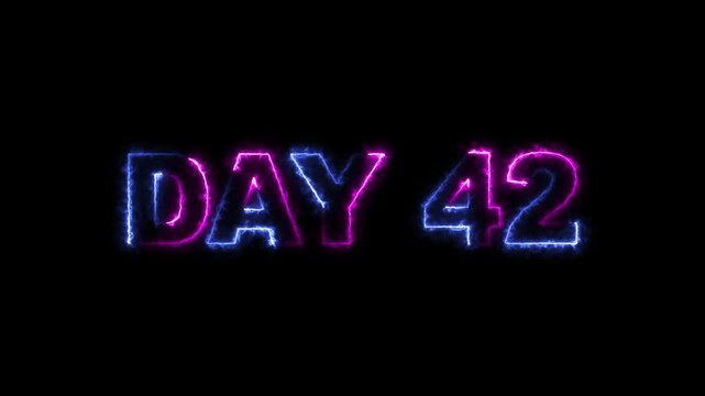 Day 42 neon glowing text animation with electric energy effect on black background, countdown.