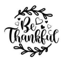 Be thankful typography design with decorative leaf branches and heart icons transparent background © AbstractZone