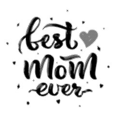 Best mom ever handwritten typography design with halftone dot effect and heart transparent background © AbstractZone