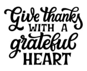 Give thanks with a grateful heart hand lettering typography design element transparent background © AbstractZone