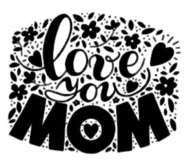 Handwritten love you mom typography design with floral elements and halftone texture transparent background © AbstractZone