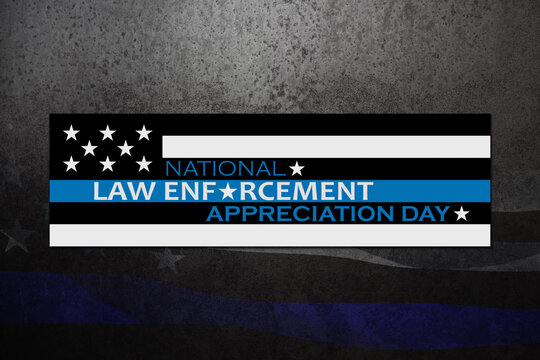 Law enforcement appreciation day is observed every year on January 9. Inscription on rusty iron background with transparent American flag.