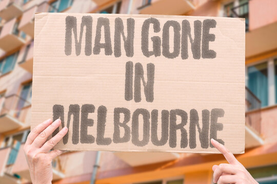 "Man gone in Melbourne" Police search for missing person in Victoria. MELBOURNE. MISSING. MAN. SEARCH. POLICE.