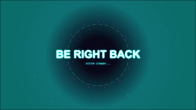 Animated futuristic text message "be right back" with glitch effect and digital particles on a dark teal background, suggesting a pause or offline status for streaming or gaming