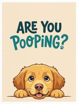 Cute golden retriever puppy illustration peeking from a light border, looking up with happy eyes and a smile, featuring bold, humorous 'ARE YOU PoOPING?' text above, cartoon style on a plain beige bac