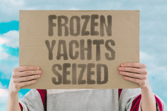 "Frozen yachts seized" Authorities detain sanctioned billionaires' vessels. YACHTS. SEIZURE. OLIGARCHS. LUXURY. HOLDINGS.