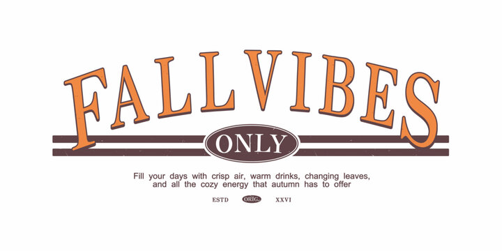 Retro vintage typography college varsity autumn motivational quote slogan print for graphic jersey, tee, hat, t-shirt, sweatshirt, or wall art design - Vector