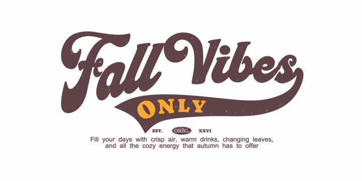 Retro vintage typography college varsity autumn motivational quote slogan print for graphic jersey, tee, hat, t-shirt, sweatshirt, or wall art design - Vector