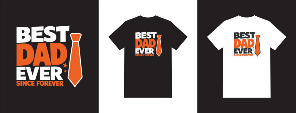 Best dad ever since forever funny father&rsquo;s day typography with necktie graphic artwork