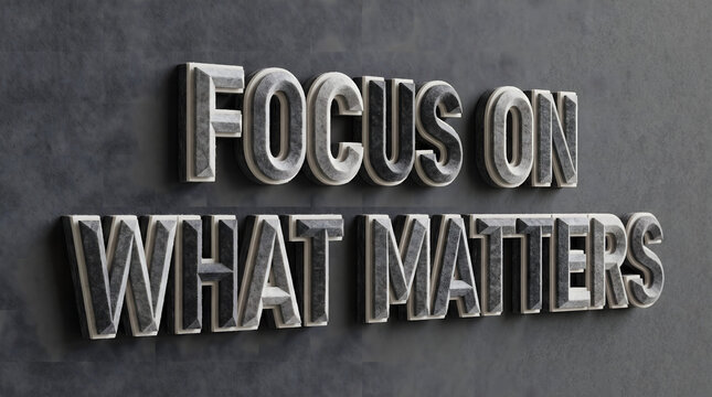 Focus On What Matters Architectural Felt Text