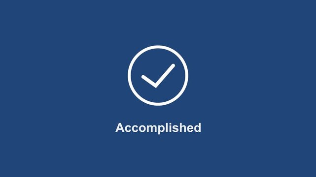 Minimalist animated checkmark appearing on a solid deep blue background, with the text, accomplished displayed below, representing success, task, completion, goal achievement, and progress