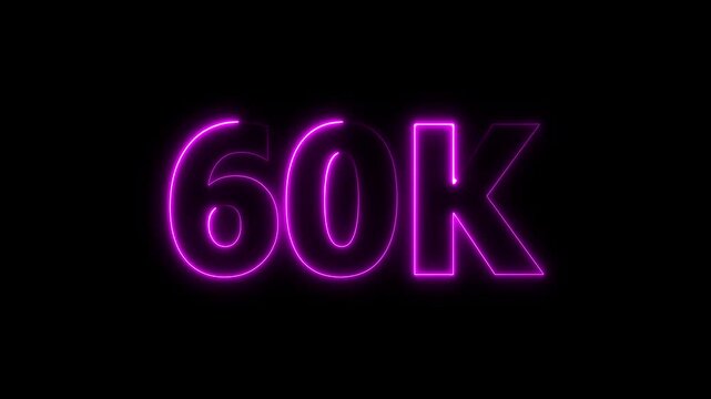 60k animation neon text effect video motion on black background. 60k Followers Celebration text animation.