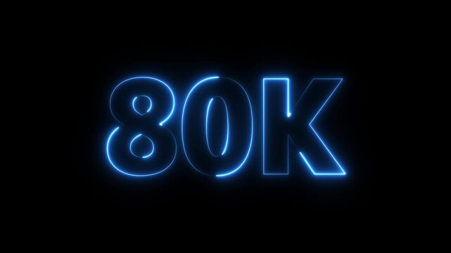 80K Electric blue lighting text with animation on black background. 80 000 Number. Eight thousand.