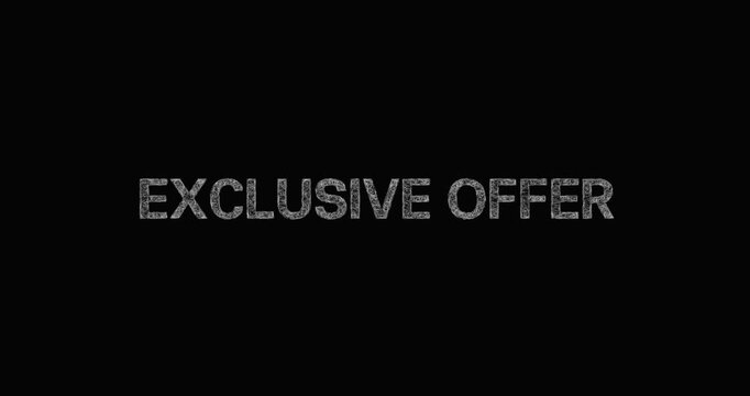 EXCLUSIVE OFFER - black and white sketch uppercase writing - smooth progressive reveal on black background