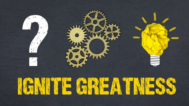 Ignite Greatness	
