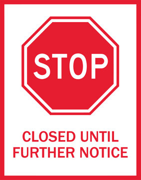 Stop closed until further notice safety sign vector illustration   
