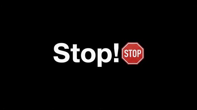Animated white Stop text with a red octagonal stop sign icon on a black background, warning concept