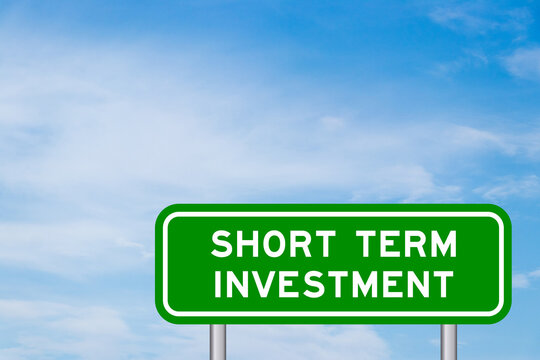 Green color transportation sign with word short term investment on blue sky with white cloud background