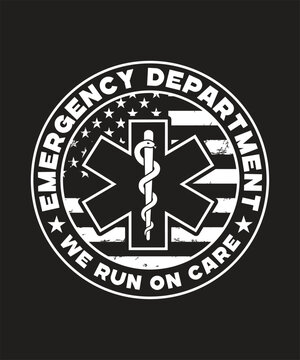 Emergency Department Emblem Featuring Star of Life Symbol and American Flag Background with Grunge Texture and Inspirational Text We Run On Care for Medical Professionals and First Responders Design
