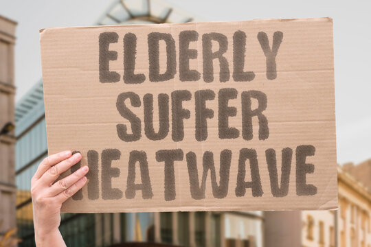 "Elderly suffer heatwave" Older residents endure dangerous temperatures alone. ELDERLY. HEATWAVE. SUFFERING. CARE. SUMMER.