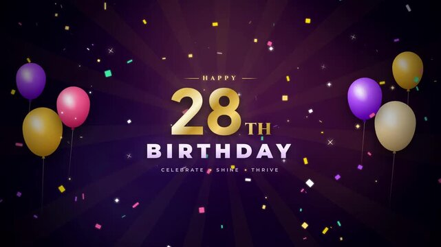 Birthday Celebration Animation with Golden 28th Text and Balloons
