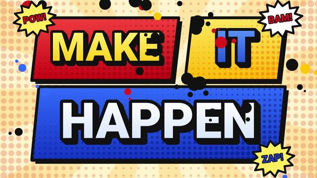 Make it happen comic panel typography animation with red, yellow and blue slanted panels, ink splashes and POW BAM ZAP bursts on a cream pop art background