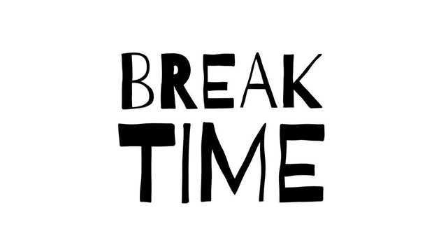 Break time animated handwritten text typography on white background.