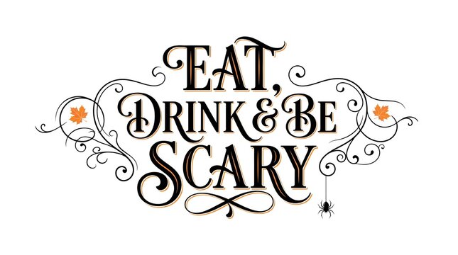 Eat drink and be scary halloween typography with floral elements