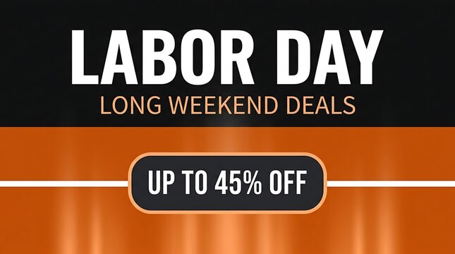 Labor day long weekend sale with up to 45 percent off deal