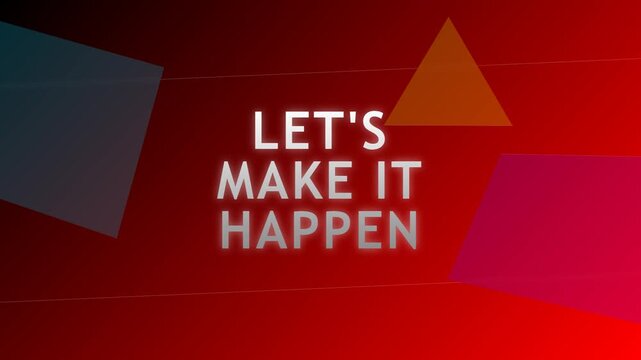 Motivational Quote "Let's Make It Happen" on Red Gradient Background with Geometric Shapes for Business Success and Inspiration