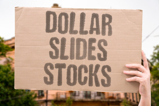 "Dollar slides stocks" Greenback weakens while equities advance. DOLLAR. SLIDE. STOCKS. CURRENCY. MARKETS.