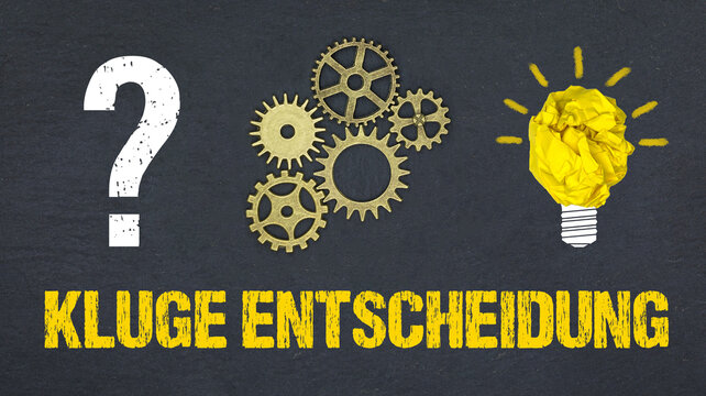 Kluge Entscheidung	
