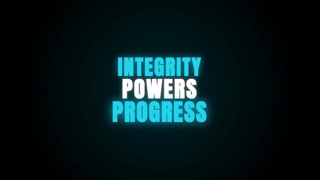 Glowing cyan text reads 'INTEGRITY POWERS PROGRESS' against a solid black backdrop. The neon letters pulse gently, creating a professional and motivational motion graphic title sequence.