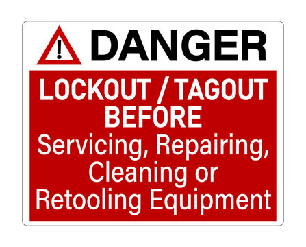 Lockout/Tagout before servicing, repairing,cleanning or retooling equipment. Warning sign with text.