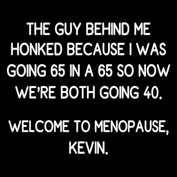 Welcome To Menopause Kevin SVG PNG