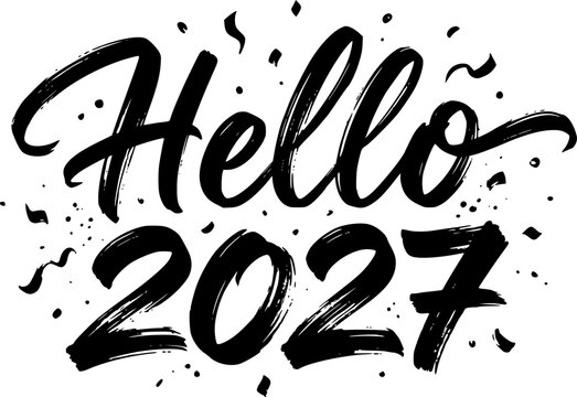 Hello 2027 bold brush script typography quote with confetti and celebration accents for New Year greeting card party and holiday print design