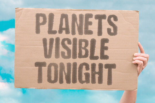 "Planets visible tonight" Bright wanderers shine across evening twilight. PLANETS. VISIBLE. TONIGHT. SKY. VIEWING.