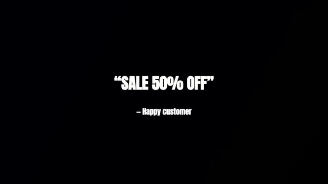 Minimalist Sale 50% Off Typography Motion Graphic, White Discount Text Overlay on Black Background, Promotional Customer Quote Video Animation